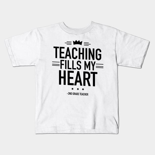 Teaching fills my heart 2nd grade teacher Kids T-Shirt by TextFactory